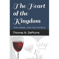 The Heart of the Kingdom: God, Israel and the Church - Paperback
