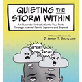 Quieting the Storm Within: An Illustrated Introduction to Your Parts Through Internal Family Systems and Beyond - Paperback