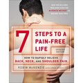 7 Steps to a Pain-Free Life: How to Rapidly Relieve Back, Neck, and Shoulder Pain - Paperback