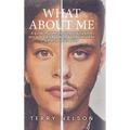 What about Me: A guide to understanding exactly what gay is and it is not being a homosexual as is the common belief. - Hardcover