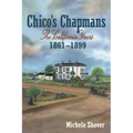 Chico's Chapmans: The California Years 1861-1899 - Paperback