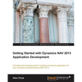 Getting Started with Dynamics Nav 2013 Application Development - Paperback