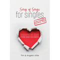 Song of Songs for Singles, and Married People Too: Lessons on Love from King Solomon - Paperback