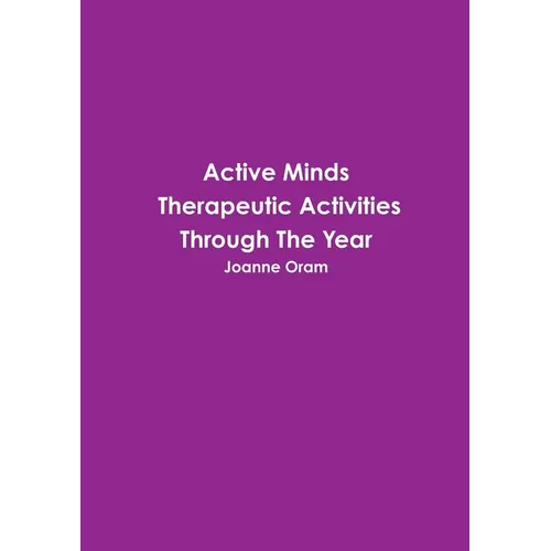 Active Minds Therapeutic Activities Through The Year - Paperback