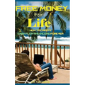 Free Money for Life: How to create Cash Flow and Income Forever - Paperback