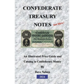 Confederate Treasury Notes: An Illustrated Guide & Catalog to Confederate Money - Paperback