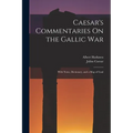 Caesar's Commentaries On the Gallic War: With Notes, Dictionary, and a Map of Gaul - Paperback