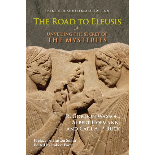 The Road to Eleusis: Unveiling the Secret of the Mysteries - Paperback