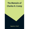 The Memoirs of Charles H. Cramp - Paperback
