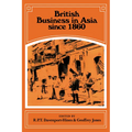 British Business in Asia Since 1860 - Paperback