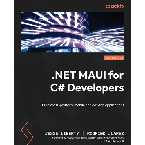 NET MAUI for C# Developers: Build cross-platform mobile and desktop applications - Paperback