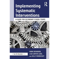 Implementing Systematic Interventions: A Guide for Secondary School Teams - Paperback