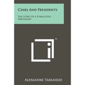 Czars and Presidents: The Story of a Forgotten Friendship - Paperback