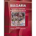 Bulgaria Company Laws and Regulations Handbook Volume 1 Strategic Information and Regulations - Paperback