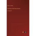 The Story of the Pony Express: in large print - Hardcover