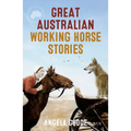 Great Australian Working Horse Stories - Paperback