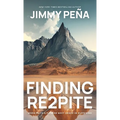 Finding Re2pite: When Faith & Fitness Meet Grace In Suffering - Hardcover