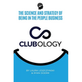 Clubology: The Science and Strategy of Being in the People Business - Paperback