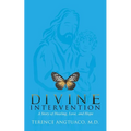 Divine Intervention: A Story of Healing, Love, and Hope - Paperback