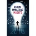 Digital Marketing Insights 2018 - Paperback
