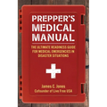 Prepper's Medical Manual: The Ultimate Readiness Guide for Medical Emergencies in Disaster Situations - Paperback
