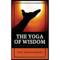 The Yoga of Wisdom: A Series of Lessons in Gnani Yoga - Hardcover