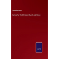 Hymns for the Christian Church and Home - Hardcover