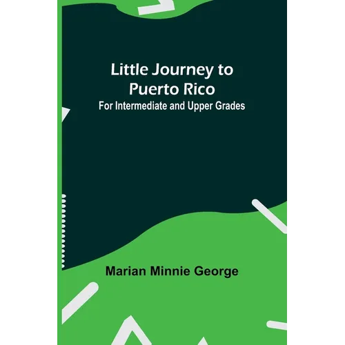 Little Journey to Puerto Rico: For Intermediate and Upper Grades - Paperback