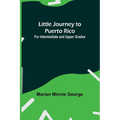 Little Journey to Puerto Rico: For Intermediate and Upper Grades - Paperback