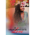 A Grandmother's Love: When You Do Not Know, When You Cannot Believe, or When You Cant See God Will Be Your Devine Helper - Paperback