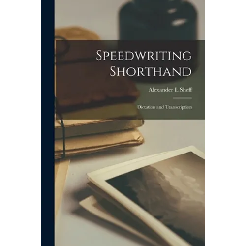Speedwriting Shorthand; Dictation and Transcription - Paperback
