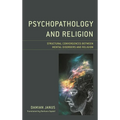 Psychopathology and Religion: Structural Convergences Between Mental Disorders and Religion - Paperback