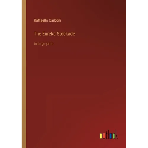 The Eureka Stockade: in large print - Paperback