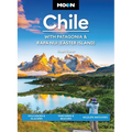 Moon Chile: With Patagonia & Rapa Nui (Easter Island): Volcanoes & Glaciers, Vineyards & Beaches, Wildlife-Watching - Paperback