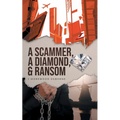 A Scammer, A Diamond & Ransom - Paperback