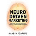 Neuro-Driven Marketing: Unlocking the Power of Sensory Memory to Create Impactful Brands - Paperback