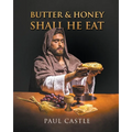 Butter and Honey, Shall He Eat - Paperback
