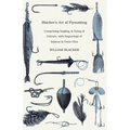 Blacker's Art of Flymaking - Comprising Angling, & Dying of Colours, with Engravings of Salmon & Trout Flies - Paperback