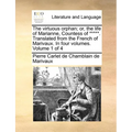 The Virtuous Orphan; Or, the Life of Marianne, Countess of *****. Translated from the French of Marivaux. in Four Volumes. Volume 1 of 4 - Paperback