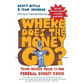 Where Does the Money Go? REV Ed: Your Guided Tour to the Federal Budget Crisis - Paperback