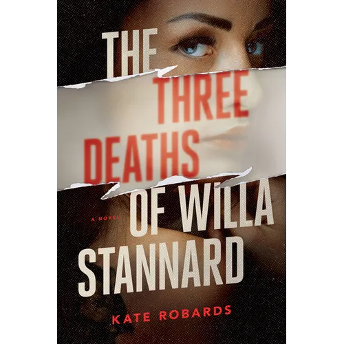 The Three Deaths of Willa Stannard: A Thriller - Hardcover