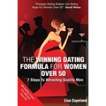 The Winning Dating Formula For Women Over 50: 7 Steps To Attracting Quality Men - Paperback