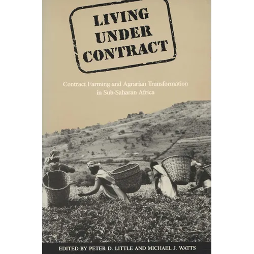 Living Under Contract: Contract Farming and Agrarian Transformation in Sub-Saharan Africa - Paperback