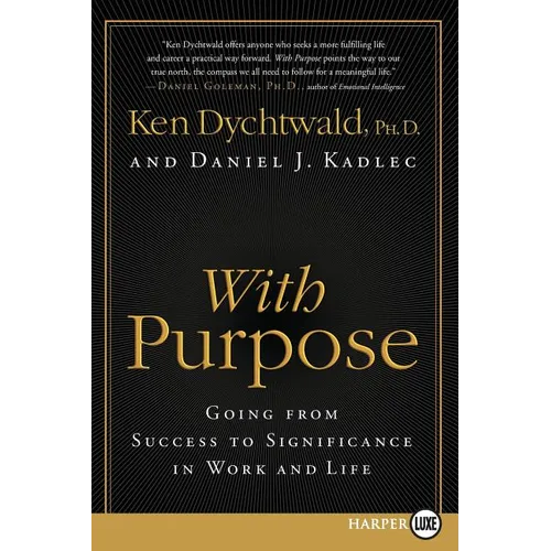 With Purpose: Going from Success to Significance in Work and Life - Paperback