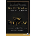 With Purpose: Going from Success to Significance in Work and Life - Paperback