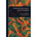 Designs for Crazy Daisy Winder - Paperback