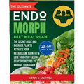 The ULtimate Endomorph Diet Plan: The Secret Meal Plan with Exercises to Activate Your Metabolism, Burn Fat & Lose Weight by Eating Delicious Recipes - Paperback