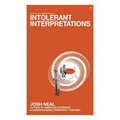 Intolerant Interpretations - Paperback