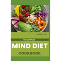 The Complete Mind Diet Cookbook - Paperback