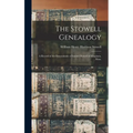 The Stowell Genealogy: A Record of the Descendants of Samuel Stowell of Hingham, Mass. - Hardcover